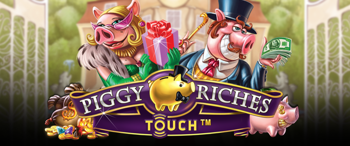 Piggy Riches Touch, coming soon