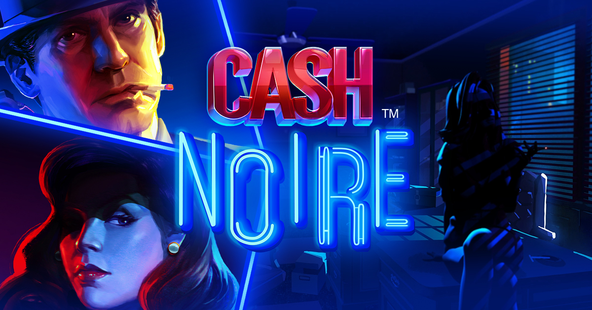 Cash Noire by NetEnt now live