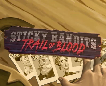 New, Sticky Bandits – Trail of Blood slot
