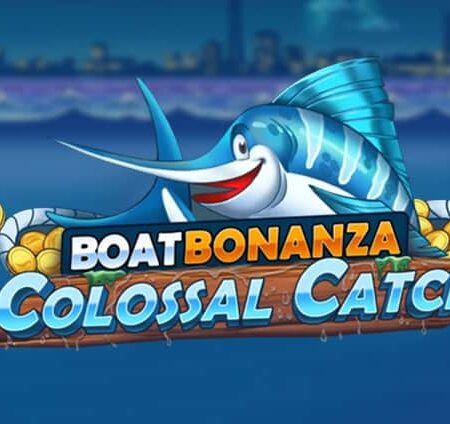 Boat Bonanza – Colossal Catch, new from Play’n Go