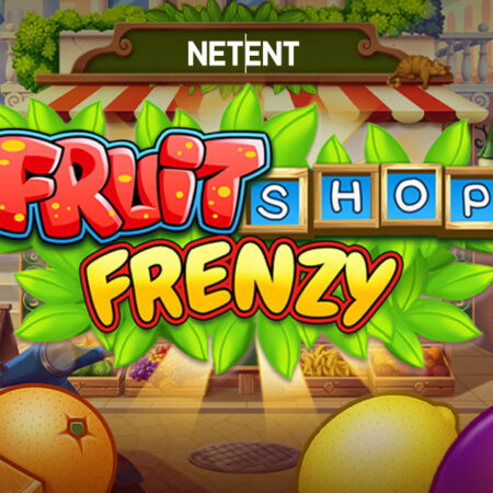 New from NetEnt, Fruit Shop Frenzy