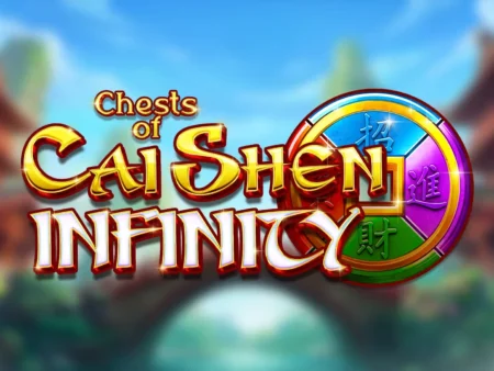 Chests of Cai Shen – Infinity, new slot game